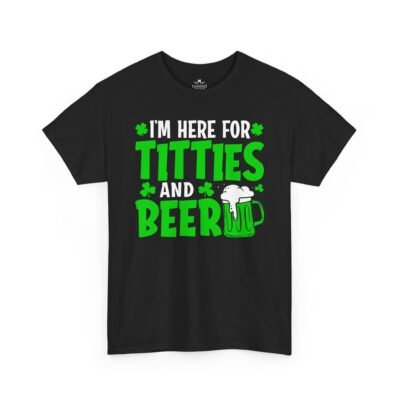 1523702598396363361_2048.jpeg I'm Here For Titties and Beer T‑Shirt – Funny St. Patrick's Day Party Tee
