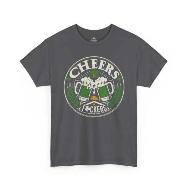 Cheers F*ckers St. Patrick's Day T-Shirt