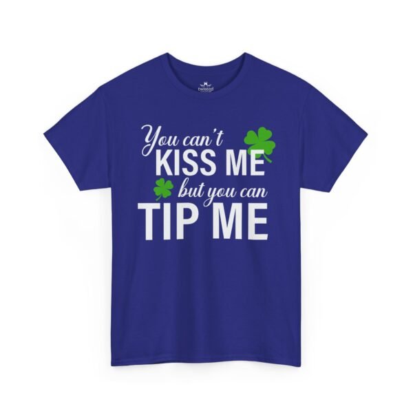 St. Patrick's 'You Can't Kiss Me But You Can Tip Me' Tee