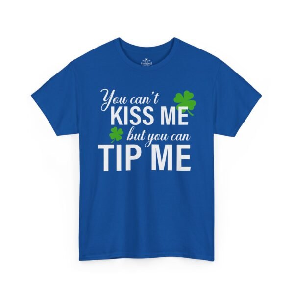 St. Patrick's 'You Can't Kiss Me But You Can Tip Me' Tee