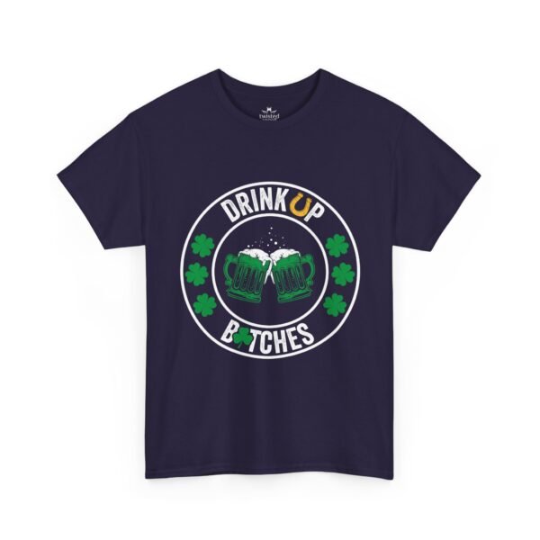 St. Patrick's Day Beer Tee — "Drink Up Bitches" Shamrock Clinking Mugs Shirt