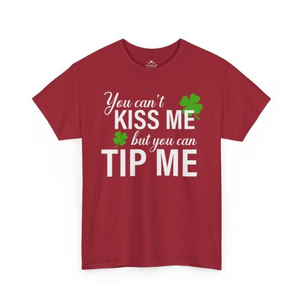St. Patrick's 'You Can't Kiss Me But You Can Tip Me' Tee