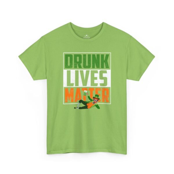 T-Shirt — "Drunk Lives Matter" Irish St. Patrick’s Day Party Tee