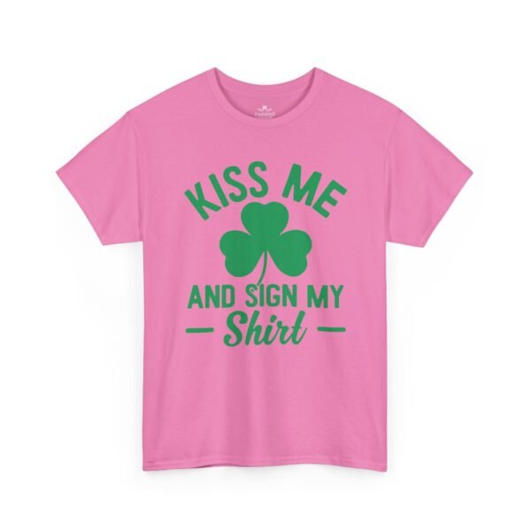 Kiss Me And Sign My Shirt T-Shirt – St. Patrick’s Day Shamrock Party Tee