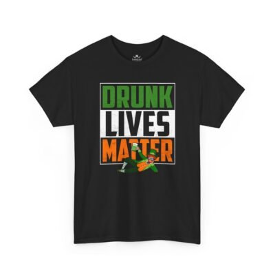 T-Shirt — "Drunk Lives Matter" Irish St. Patrick’s Day Party Tee