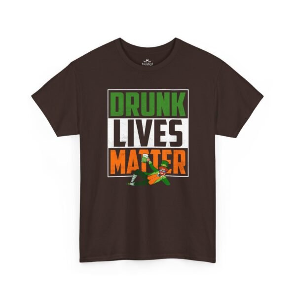 T-Shirt — "Drunk Lives Matter" Irish St. Patrick’s Day Party Tee