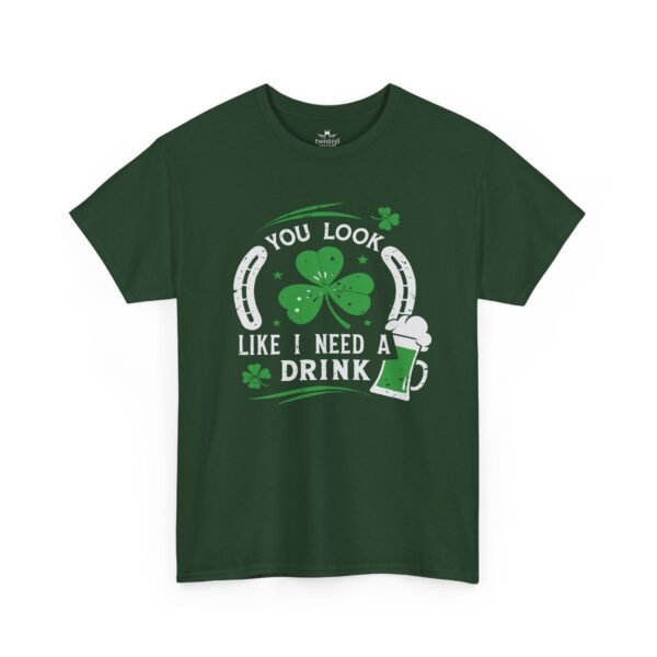 St. Patrick's Shamrock Tee - "You Look Like I Need A Drink" Funny Irish Pub T-Shirt