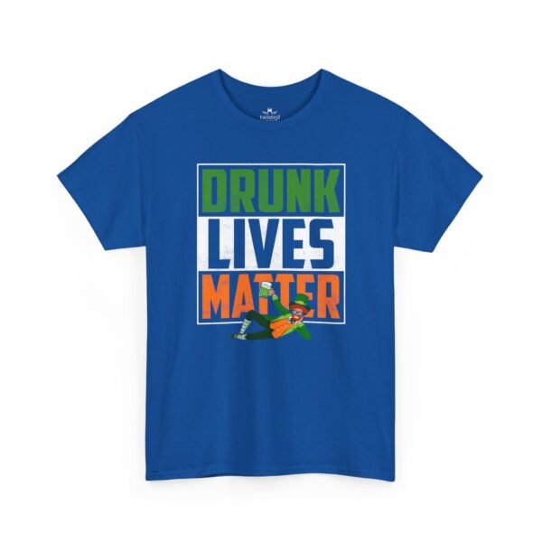 T-Shirt — "Drunk Lives Matter" Irish St. Patrick’s Day Party Tee