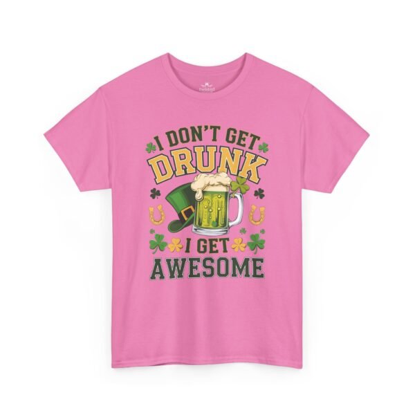 St. Patrick's Day Tee - "I Don't Get Drunk, I Get Awesome" Beer Mug T-Shirt