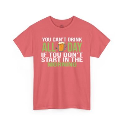 5504345580124390661_2048.jpeg You Can't Drink All Day If You Don't Start In The Morning T-Shirt