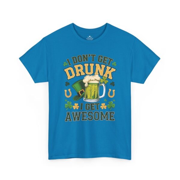 St. Patrick's Day Tee - "I Don't Get Drunk, I Get Awesome" Beer Mug T-Shirt