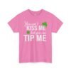 St. Patrick's 'You Can't Kiss Me But You Can Tip Me' Tee