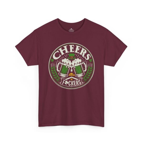 Cheers F*ckers St. Patrick's Day T-Shirt