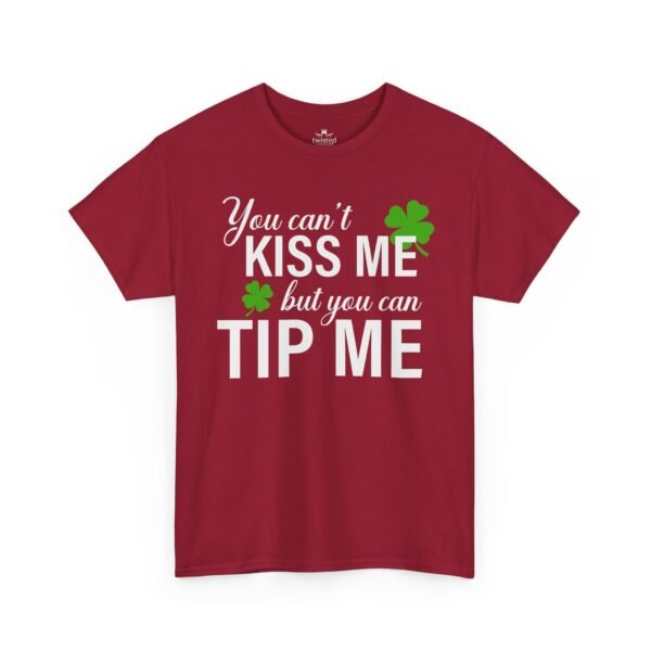 St. Patrick's 'You Can't Kiss Me But You Can Tip Me' Tee