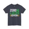 Zero Lucks Given T-Shirt — Funny St. Patrick’s Day Shamrock Tee