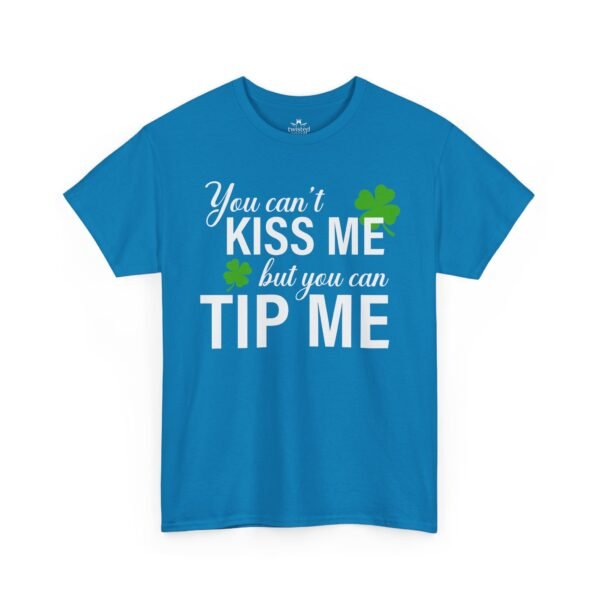 St. Patrick's 'You Can't Kiss Me But You Can Tip Me' Tee