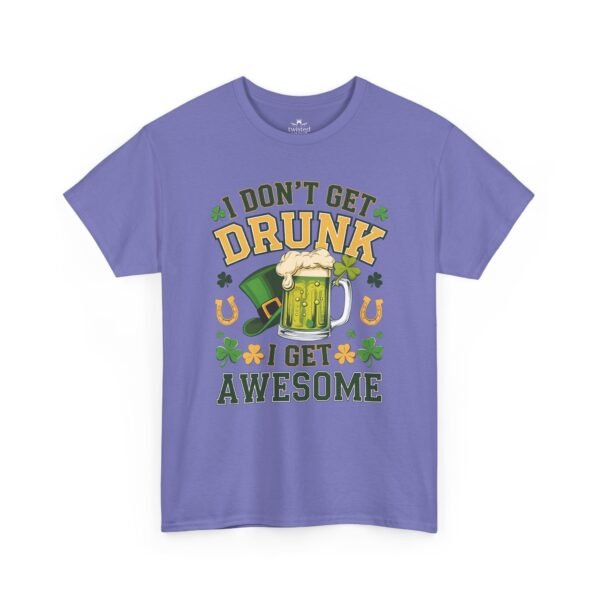 St. Patrick's Day Tee - "I Don't Get Drunk, I Get Awesome" Beer Mug T-Shirt