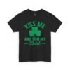 Kiss Me And Sign My Shirt T-Shirt – St. Patrick’s Day Shamrock Party Tee