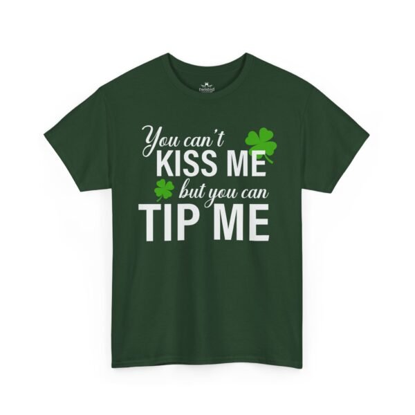 St. Patrick's 'You Can't Kiss Me But You Can Tip Me' Tee
