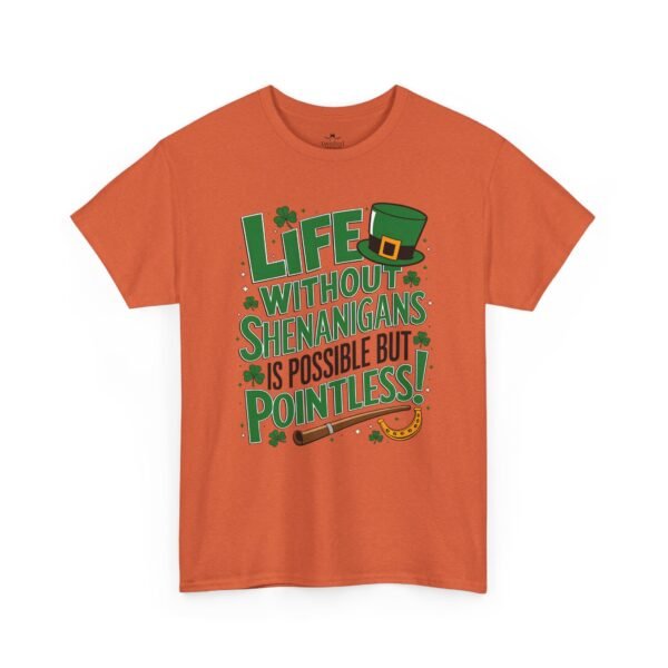 St. Patrick's Day Tee — "Life Without Shenanigans Is Possible But Pointless" Graphic Shirt