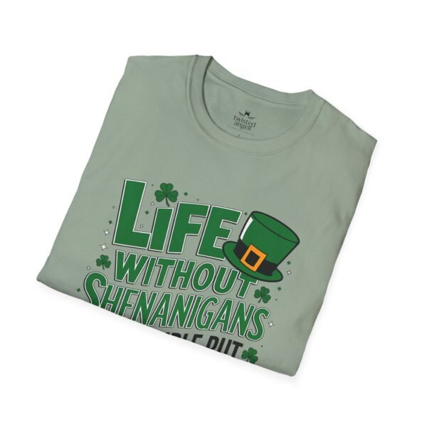 St. Patrick's Day Tee — "Life Without Shenanigans Is Possible But Pointless" Graphic Shirt