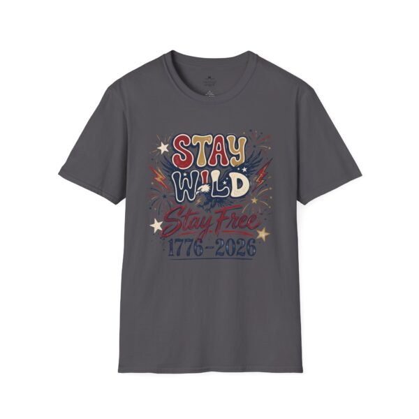 Stay Wild Stay Free 1776-2026 T-Shirt — Retro Patriotic Independence Tee