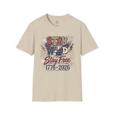 Stay Wild Stay Free 1776-2026 T-Shirt — Retro Patriotic Independence Tee