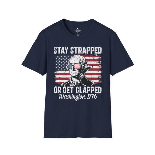 12563181361174870230_2048.jpeg Stay Strapped or Get Clapped T-Shirt — Patriotic George Washington 1776 Flag Tee