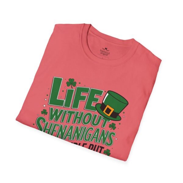 St. Patrick's Day Tee — "Life Without Shenanigans Is Possible But Pointless" Graphic Shirt