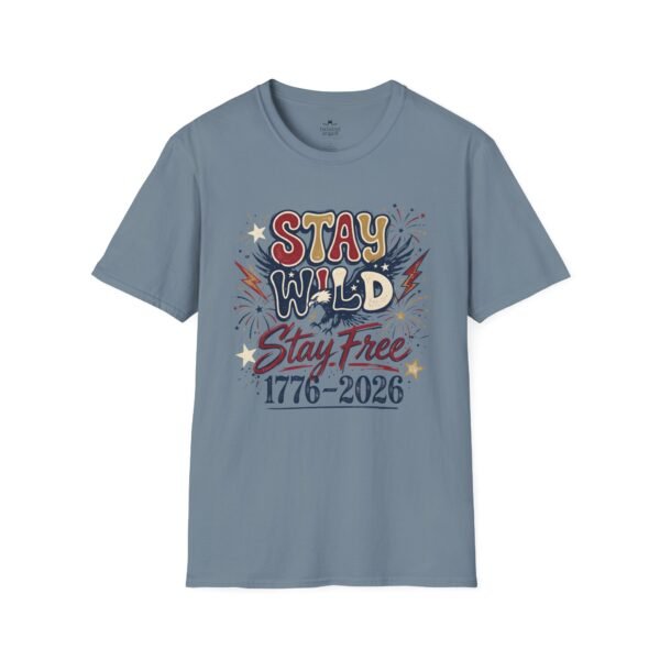 Stay Wild Stay Free 1776-2026 T-Shirt — Retro Patriotic Independence Tee