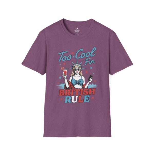 13491195657149980212_2048.jpeg Too Cool For British Rule Funny Patriotic T‑Shirt
