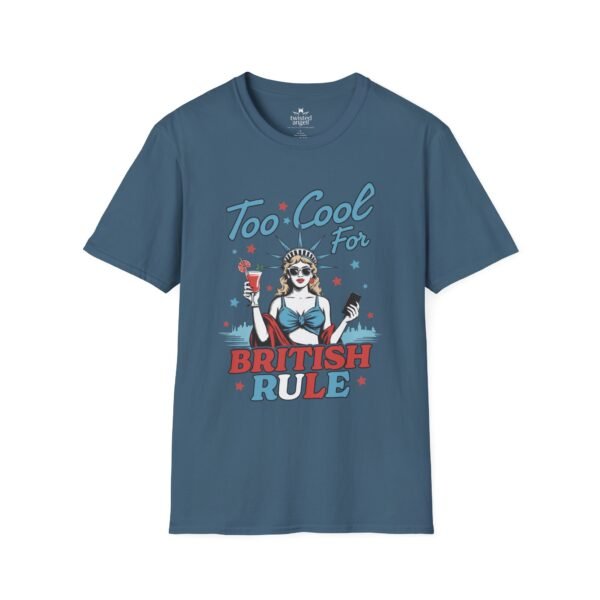 13561379007565163790_2048.jpeg Too Cool For British Rule Funny Patriotic T‑Shirt