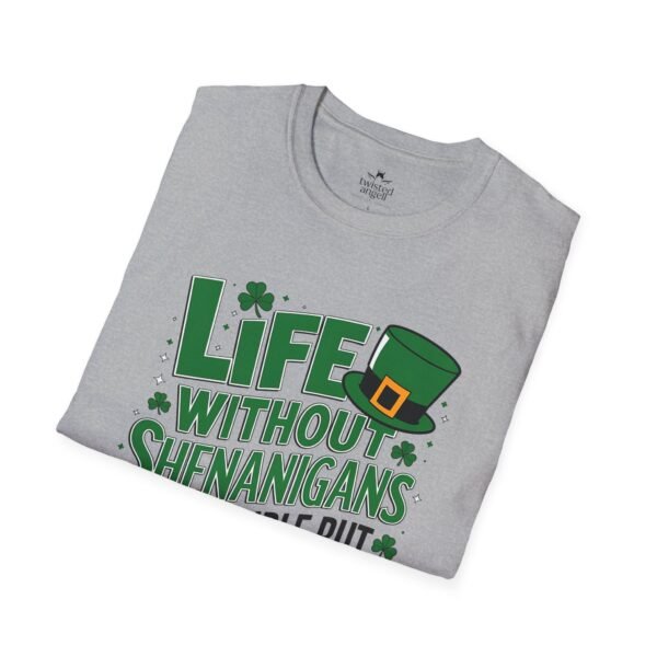 St. Patrick's Day Tee — "Life Without Shenanigans Is Possible But Pointless" Graphic Shirt