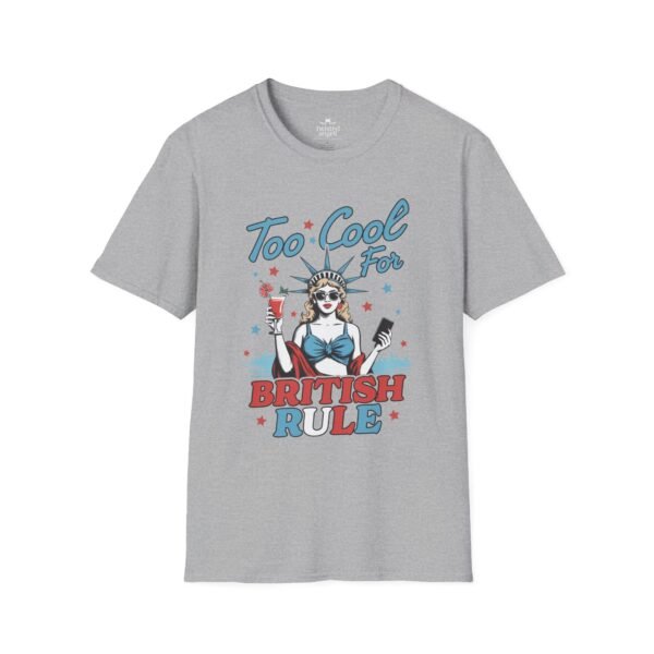15185094771772558787_2048.jpeg Too Cool For British Rule Funny Patriotic T‑Shirt