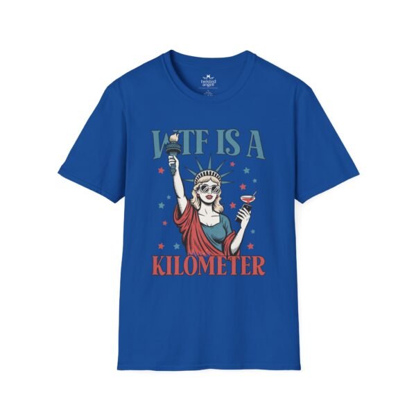 WTF Is A Kilometer T-Shirt — Funny Patriotic Statue of Liberty Travel Humor Tee