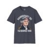 15621646418487607472_2048.jpeg George-ous T-Shirt – Funny George Washington Patriotic Tee ("Handsome? No I'm George-ous")