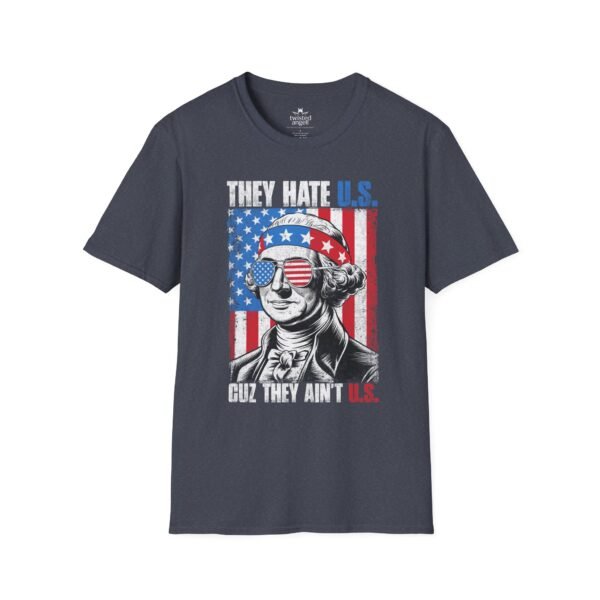 16043798860710383412_2048.jpeg Patriotic Washington Tee "They Hate U.S. Cuz They Ain't U.S."