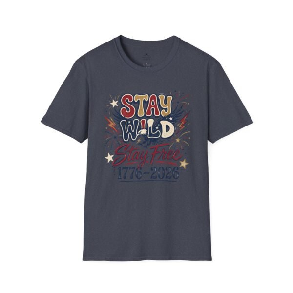 Stay Wild Stay Free 1776-2026 T-Shirt — Retro Patriotic Independence Tee