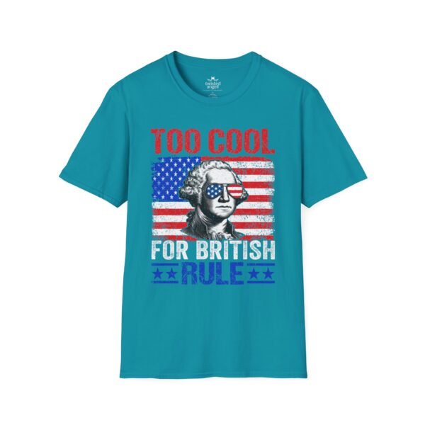 17099136053776668607_2048.jpeg Too Cool For British Rule T-Shirt — Patriotic George Washington American Flag Tee