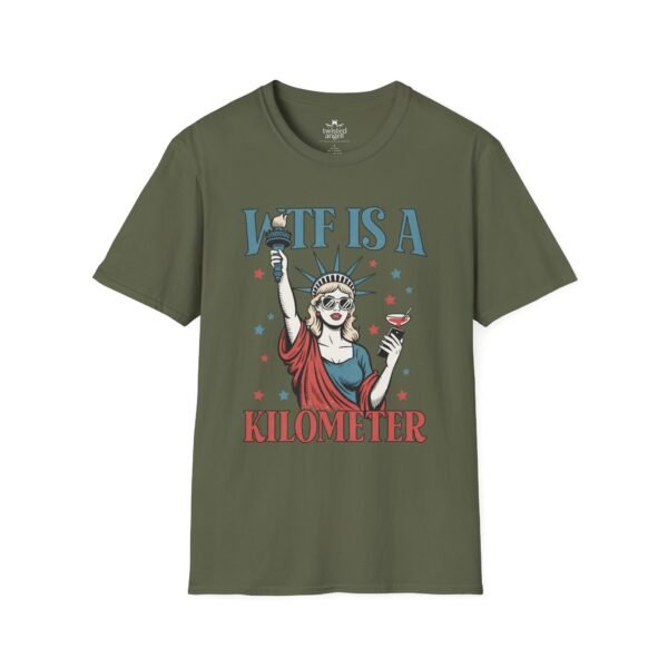 WTF Is A Kilometer T-Shirt — Funny Patriotic Statue of Liberty Travel Humor Tee