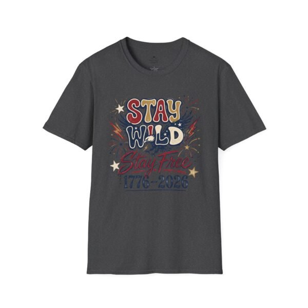Stay Wild Stay Free 1776-2026 T-Shirt — Retro Patriotic Independence Tee
