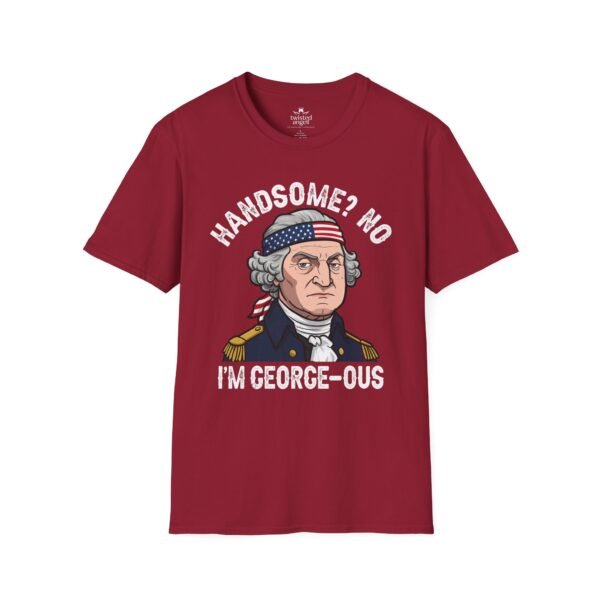 18316823239335662853_2048.jpeg George-ous T-Shirt – Funny George Washington Patriotic Tee ("Handsome? No I'm George-ous")
