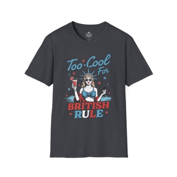 1892306357096651269_2048.jpeg Too Cool For British Rule Funny Patriotic T‑Shirt