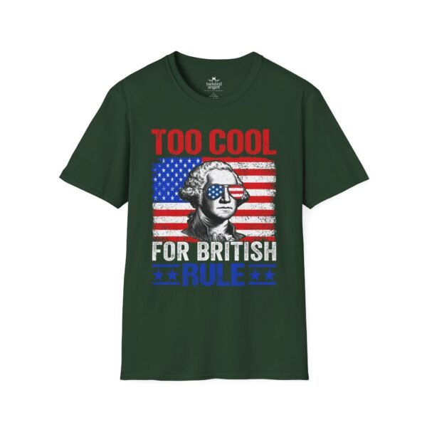 2049135030235059283_2048.jpeg Too Cool For British Rule T-Shirt — Patriotic George Washington American Flag Tee