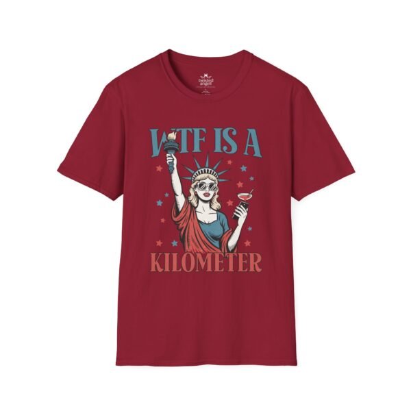 WTF Is A Kilometer T-Shirt — Funny Patriotic Statue of Liberty Travel Humor Tee
