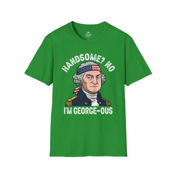 319579178456925054_2048.jpeg George-ous T-Shirt – Funny George Washington Patriotic Tee ("Handsome? No I'm George-ous")