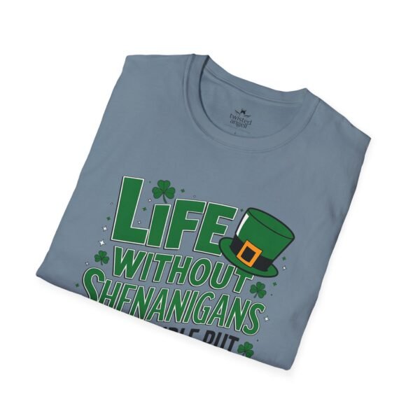 St. Patrick's Day Tee — "Life Without Shenanigans Is Possible But Pointless" Graphic Shirt