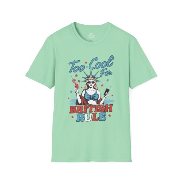 3908293770052895479_2048.jpeg Too Cool For British Rule Funny Patriotic T‑Shirt