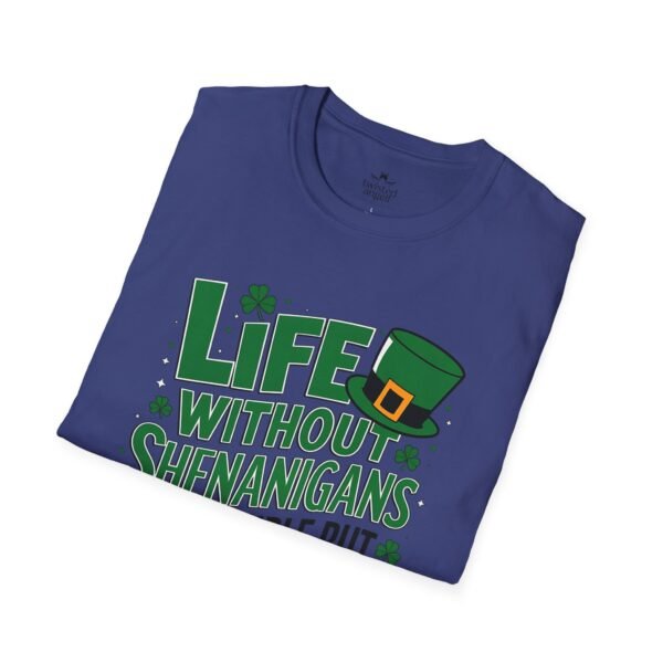 St. Patrick's Day Tee — "Life Without Shenanigans Is Possible But Pointless" Graphic Shirt