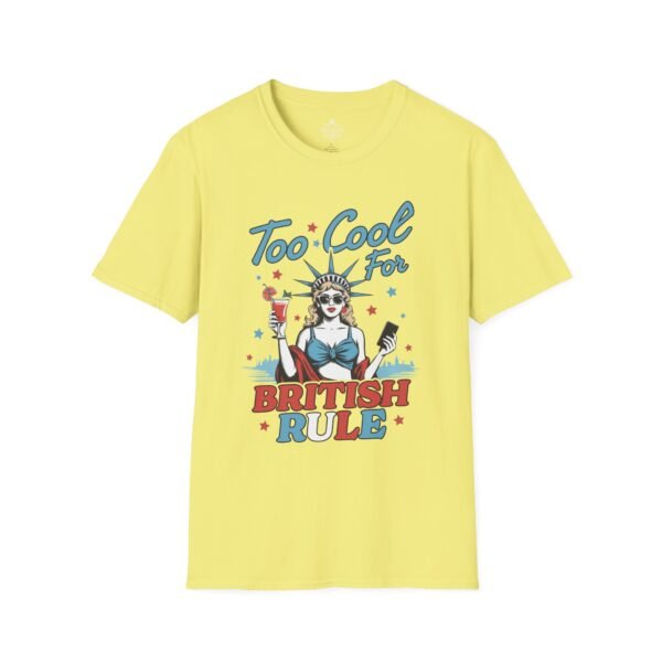 7536737013371686191_2048.jpeg Too Cool For British Rule Funny Patriotic T‑Shirt